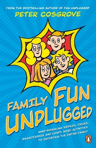 Family Fun Unplugged: Riddles, Brainteasers & Activities for Kids and Adults to Enjoy at Home