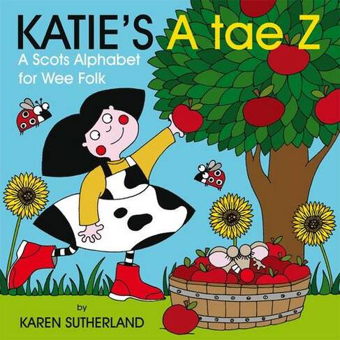 Katie's A Tae Z: An Alphabet for Wee Folk