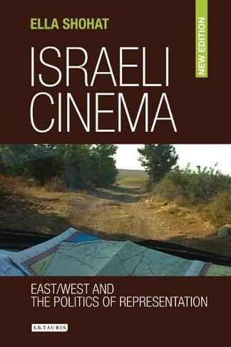 Israeli Cinema: East / West and the Politics of Representation