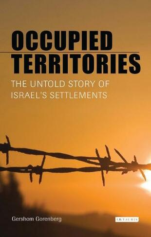 Occupied Territories: The Untold Story of Israel's Settlements