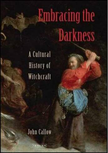 Embracing the Darkness: A Cultural History of Witchcraft