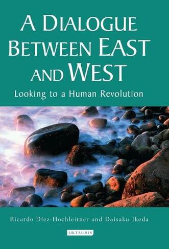 A Dialogue Between East and West: Looking to a Human Revolution
