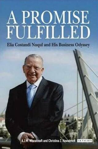 A Promise Fulfilled: Elia Costandi Nuqul and His Business Odyssey