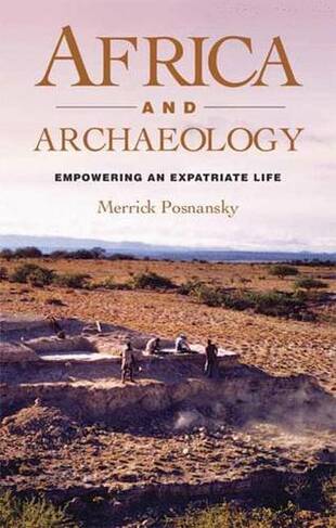 Africa and Archaeology: Empowering an Expatriate Life