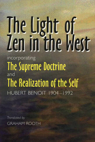 Light of Zen in the West: Incorporating 'The Supreme Doctrine' & 'The Realization of the Self'
