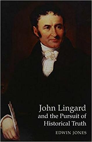 John Lingard & the Pursuit of Historical Truth