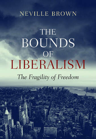 Bounds of Liberalism: The Fragility of Freedom