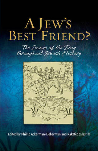 Jew's Best Friend?: The Image of the Dog Throughout Jewish History