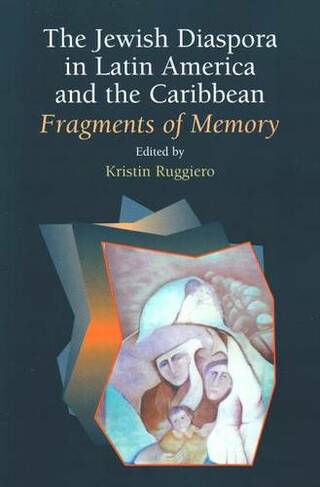 Jewish Diaspora in Latin America & the Caribbean: Fragments of Memory