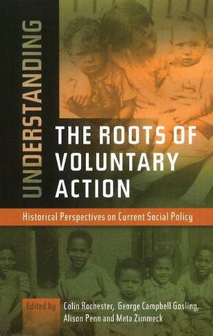 Understanding Roots of Voluntary Action: Historical Perspectives on Current Social Policy
