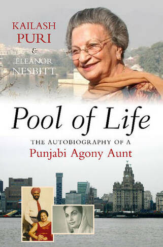 Pool of Life: The Autobiography of a Punjabi Agony Aunt