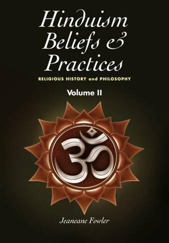 Hinduism Beliefs & Practices: Volume II -- Religious History & Philosophy