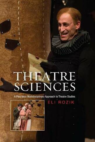 Theatre Sciences: A Plea for a Multidisciplinary Approach to Theatre Studies