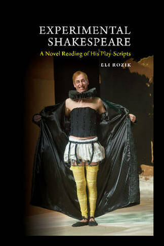 Experimental Shakespeare: A Novel Reading of His Play-Scripts