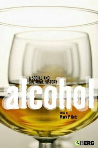 Alcohol: A Social and Cultural History