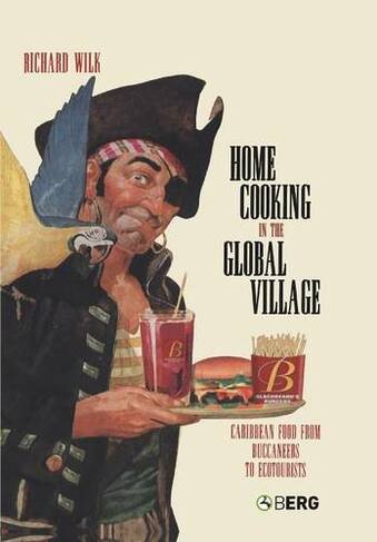 Home Cooking in the Global Village: Caribbean Food from Buccaneers to Ecotourists