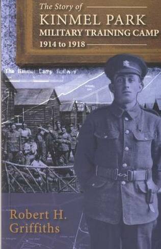 Story of Kinmel Park Military Training Camp 1914 to 1918, The