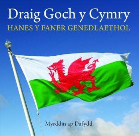 Cyfres Celc Cymru: Draig Goch y Cymry - Hanes y Faner Genedlaethol