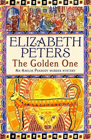 The Golden One: (Amelia Peabody)