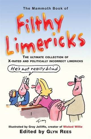 The Mammoth Book of Filthy Limericks: (Mammoth Books)