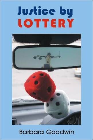Justice by Lottery: (Sortition and Public Policy 2nd Revised edition)