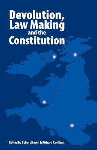Devolution, Law Making and the Constitution
