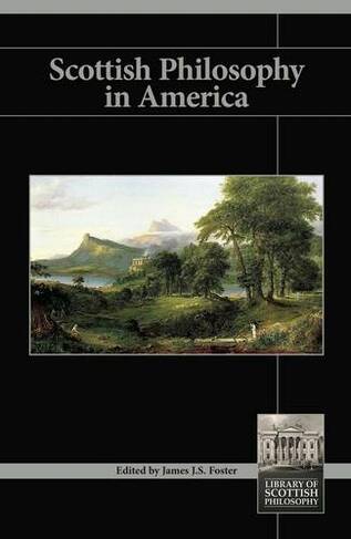 Scottish Philosophy in America: (Library of Scottish Philosophy)