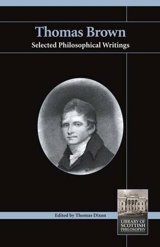 Thomas Brown: Selected Philosophical Writings (Library of Scottish Philosophy)
