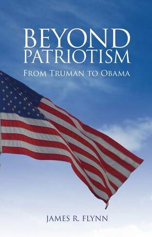 Beyond Patriotism: From Truman to Obama