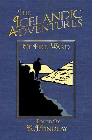The Icelandic Adventures of Pike Ward: (Amphora Press)