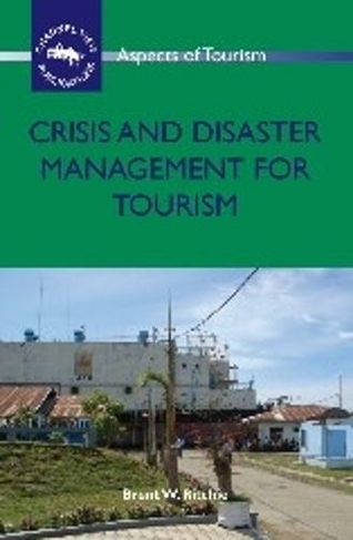 Crisis and Disaster Management for Tourism: (Aspects of Tourism)