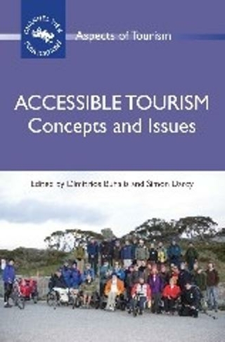 Accessible Tourism: Concepts and Issues (Aspects of Tourism)