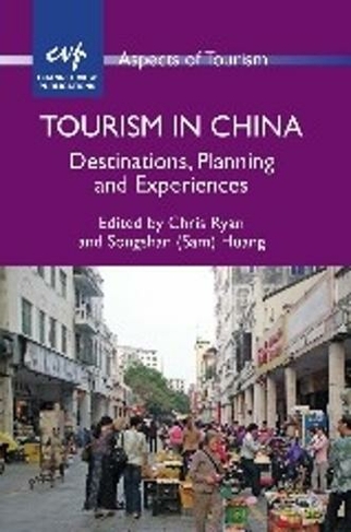 Tourism in China: Destinations, Planning and Experiences (Aspects of Tourism)