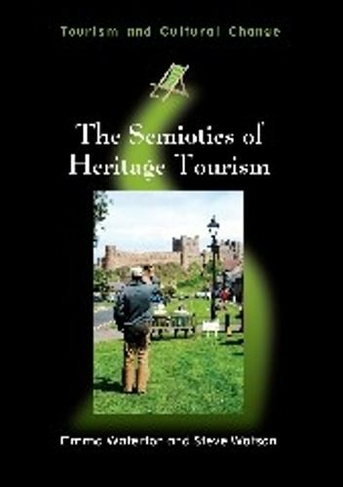 The Semiotics of Heritage Tourism: (Tourism and Cultural Change)
