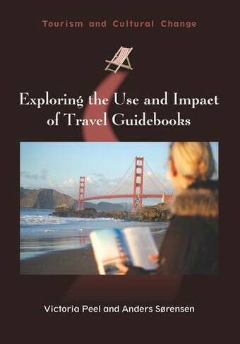 Exploring the Use and Impact of Travel Guidebooks: (Tourism and Cultural Change)