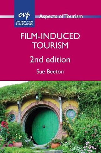 Film-Induced Tourism: (Aspects of Tourism 2nd Revised edition)
