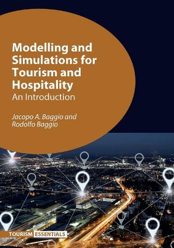 Modelling and Simulations for Tourism and Hospitality: An Introduction (Tourism Essentials)