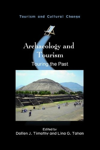 Archaeology and Tourism: Touring the Past (Tourism and Cultural Change)