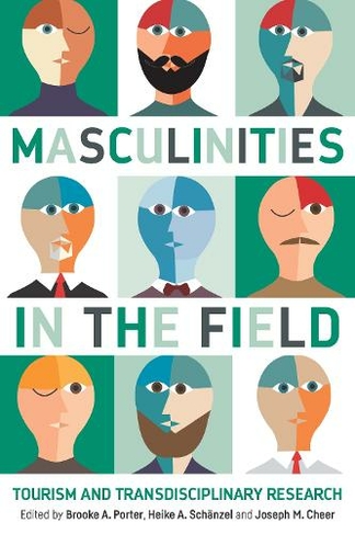 Masculinities in the Field: Tourism and Transdisciplinary Research