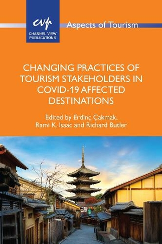 Changing Practices of Tourism Stakeholders in Covid-19 Affected Destinations: (Aspects of Tourism)