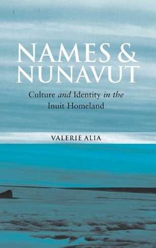 Names and Nunavut: Culture and Identity in the Inuit Homeland