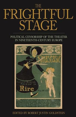 The Frightful Stage: Political Censorship of the Theater in Nineteenth-Century Europe