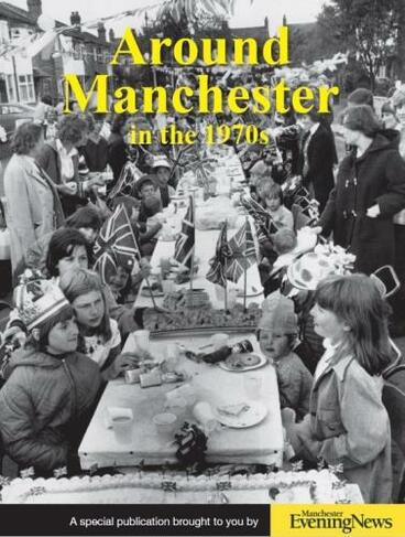 Around Manchester in the 1970s: (Around Manchester)