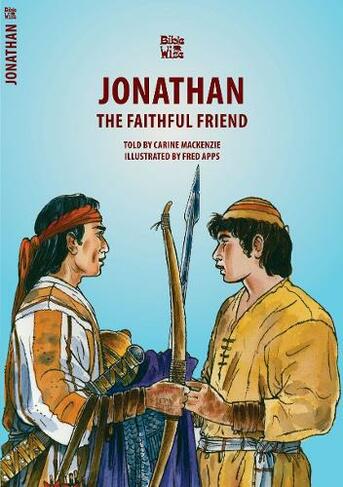 Jonathan: The Faithful Friend (Bible Wise)