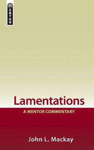 Lamentations: A Mentor Commentary (Mentor Commentary Revised ed.)