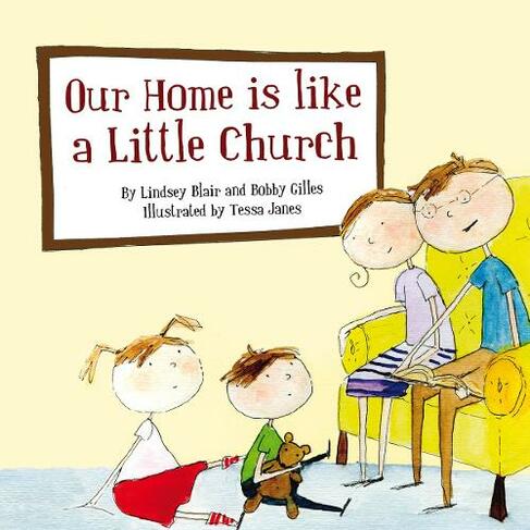 Our Home Is Like a Little Church: (Colour Books)