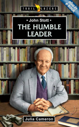 John Stott: The Humble Leader (Trail Blazers Revised ed.)