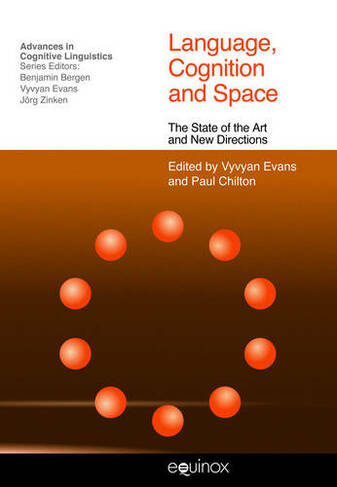 Language, Cognition and Space: The State of the Art and New Directions (Advances in Cognitive Linguistics)