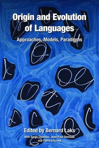 Origin and Evolution of Languages: Approaches, Models, Paradigms