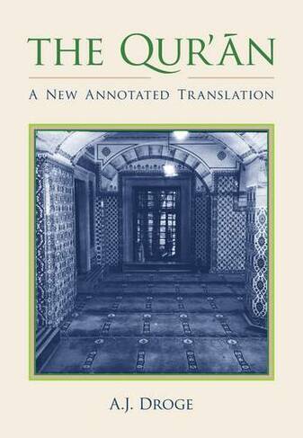 The Qur'an: A New Annotated Translation (Comparative Islamic Studies Annotated edition)